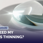 Thin vs Standard Lenses: Do You Need Lens Thinning?