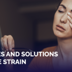 Causes and Solutions of Eye Strain