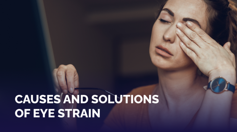 Causes and Solutions of Eye Strain