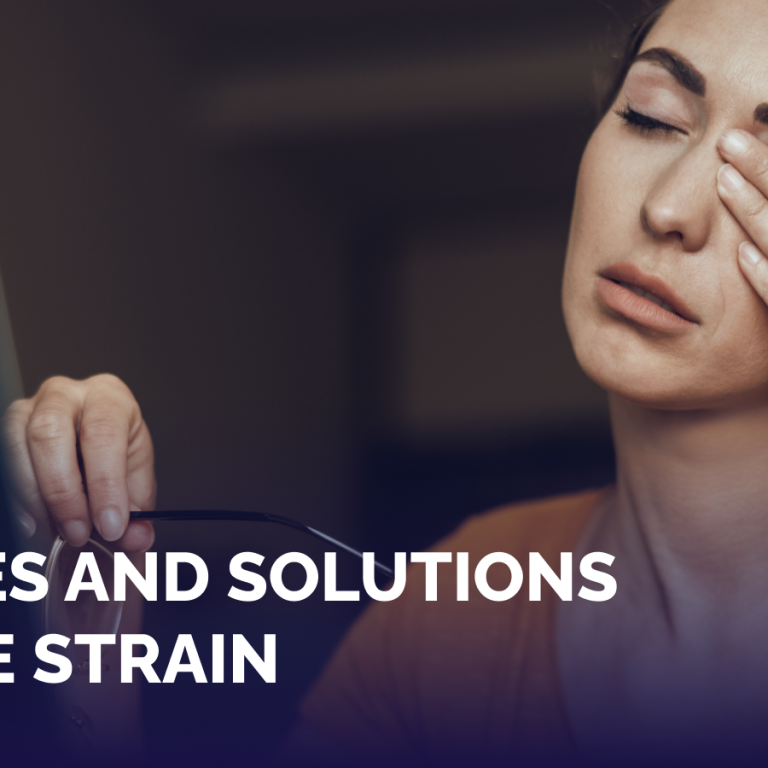 Causes and Solutions of Eye Strain
